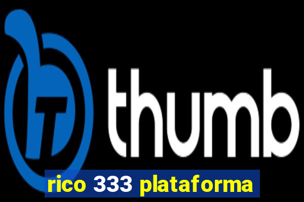 rico 333 plataforma